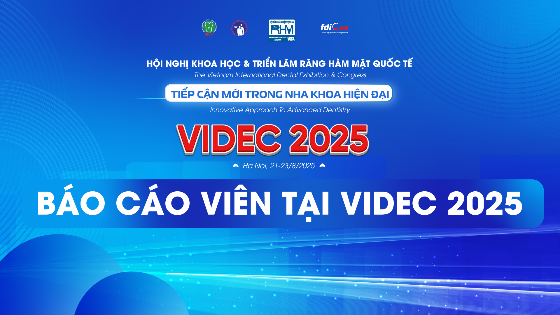 Báo cáo viên tại VIDEC 2025 - Cầu nối tri thức & Truyền cảm hứng trong ngành Nha khoa