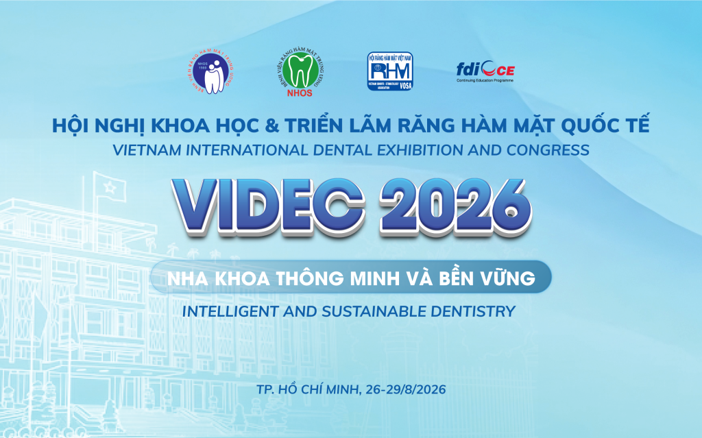 VIDEC 2026 chính thức công bố tổ chức tại TP. Hồ Chí Minh Hội nghị Khoa học & Triển lãm Răng Hàm Mặt Quốc tế