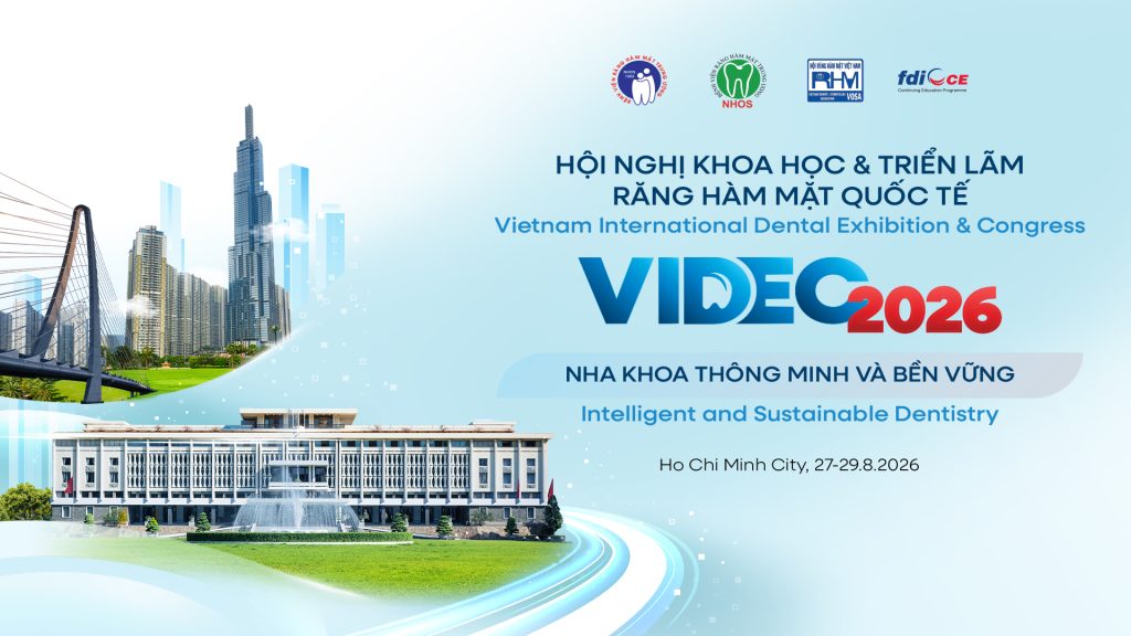 VIDEC 2026 chính thức công bố tổ chức tại TP. Hồ Chí Minh Hội nghị Khoa học & Triển lãm Răng Hàm Mặt Quốc tế